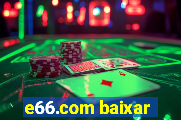 e66.com baixar